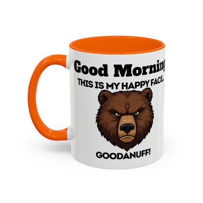 This is my Happy Face...GoodaNuff. Good Morning and Good Night Coffee Mug