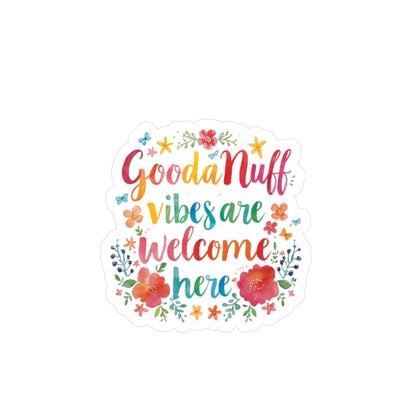 GoodaNuff Vibes are Welcome here Sticker