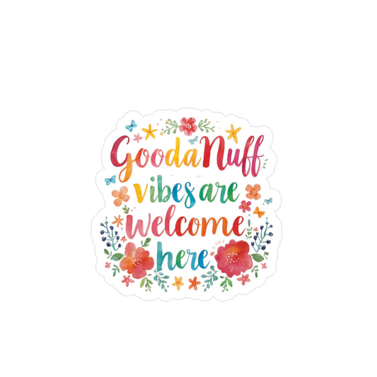 GoodaNuff Vibes are Welcome here Sticker