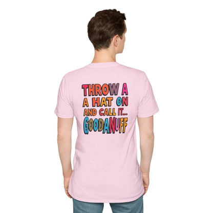 Throw a Hat on and Call it...GoodaNuff Unisex Softstyle T-Shirt