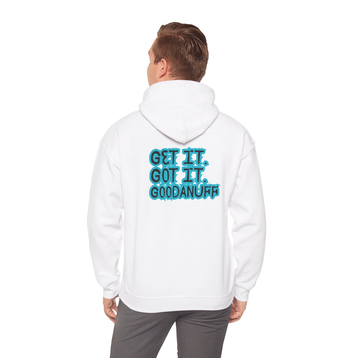 Get it. Got it. GoodaNuff Unisex Hoodie