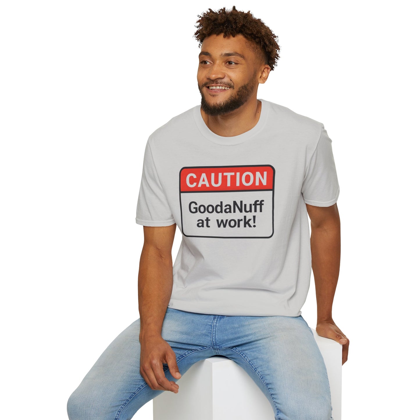Caution GoodaNuff at Work Unisex Softstyle T-Shirt