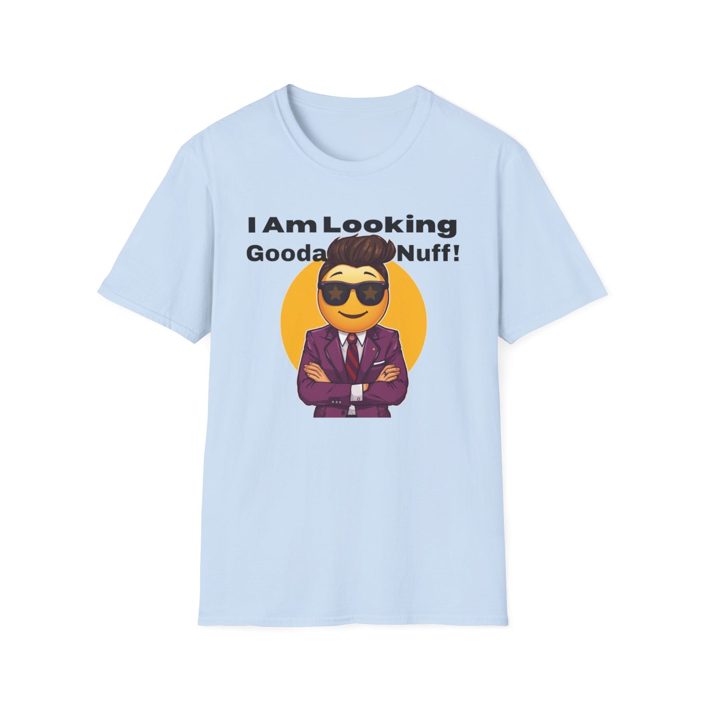 I AM Looking GoodaNuff Unisex Softstyle T-Shirt