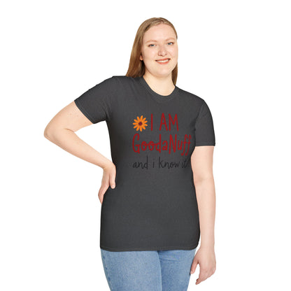 I Am GoodaNuff and I know it Unisex Softstyle T-Shirt