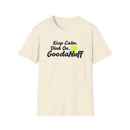 Keep Calm. Dink On. GoodaNuff Unisex Softstyle T-Shirt