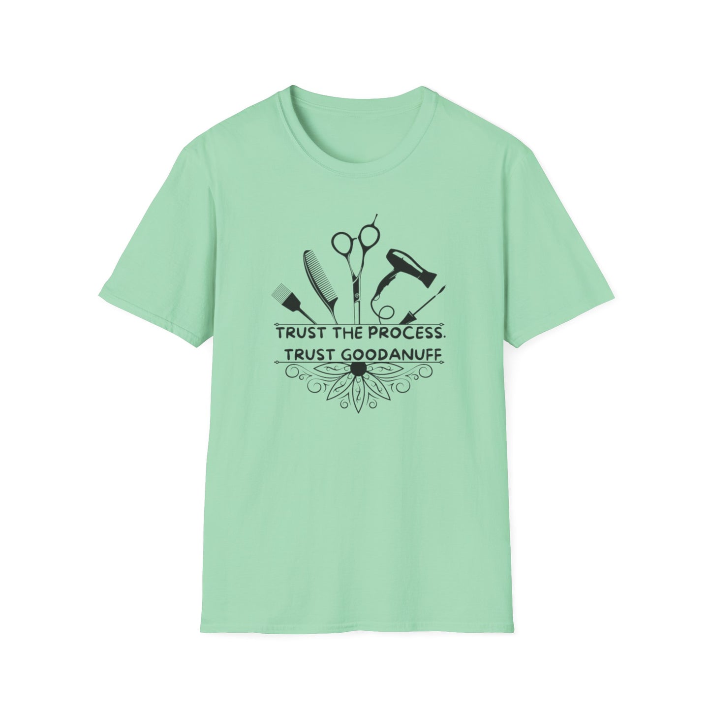 Trust the Process. Trust GoodaNuff Unisex Softstyle T-Shirt