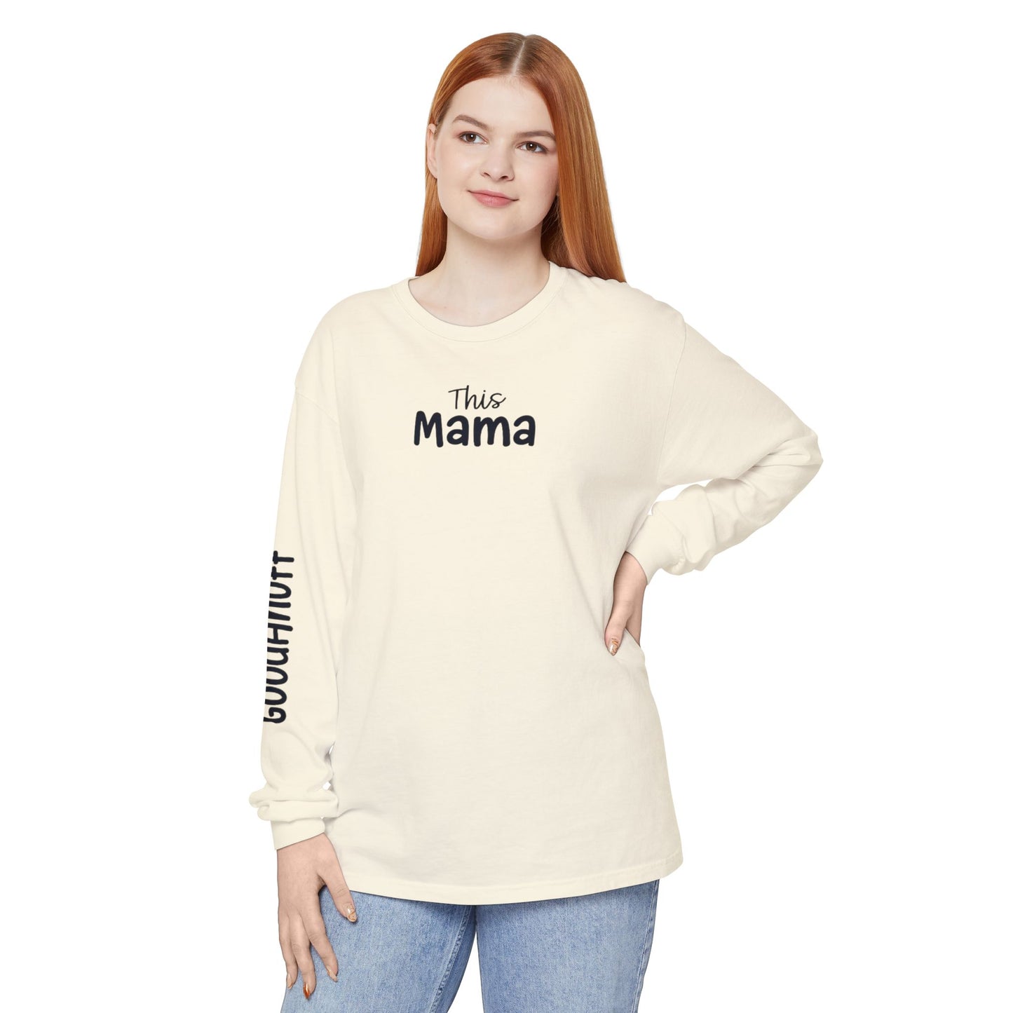 This Mama maybe Tired but she's Tough, Loving and Totally GoodaNuff Unisex Long Sleeve Tee
