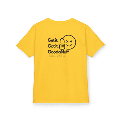 Get it. Got it. GoodaNuff Unisex Youth T-Shirt