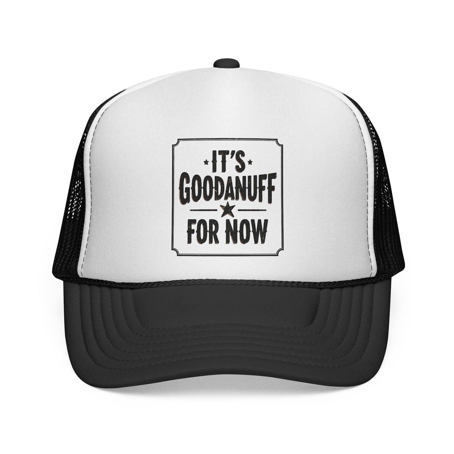 It's GoodaNuff for Now Trucker Hat