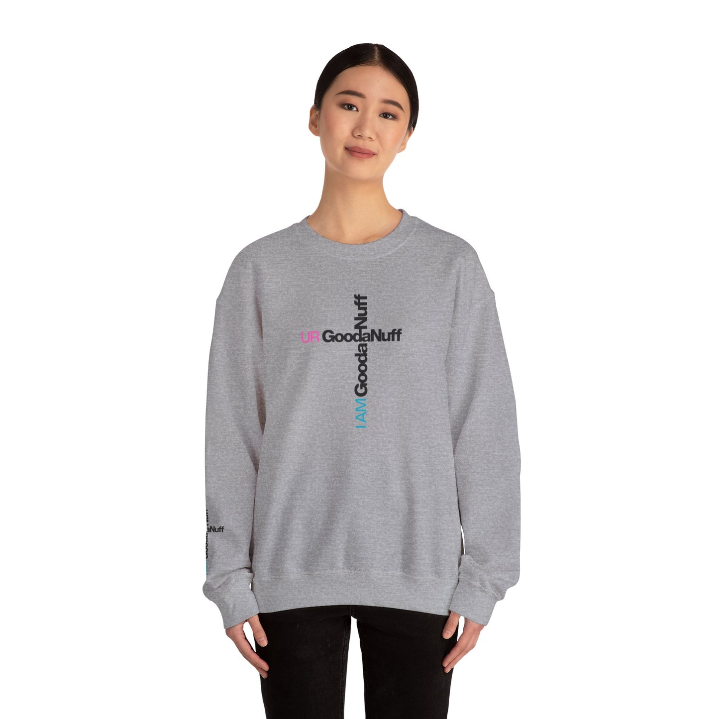 I AM GoodaNuff. UR GoodaNuff Unisex Crewneck