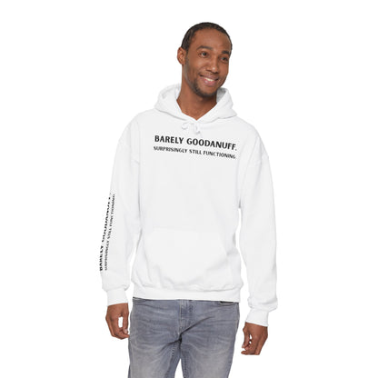 Barely GoodaNuff. Surprisingly Still Functioning Unisex Hoodie