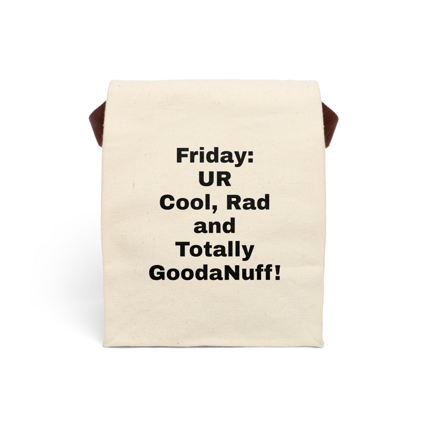 Friday: UR Cool, Rad and Totally GoodaNuff! Lunch/Snack Bag