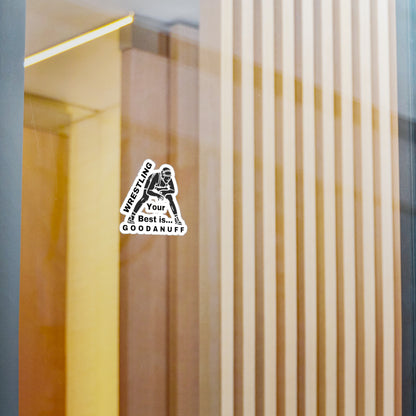 Wrestling Your Best is...GoodaNuff Sticker