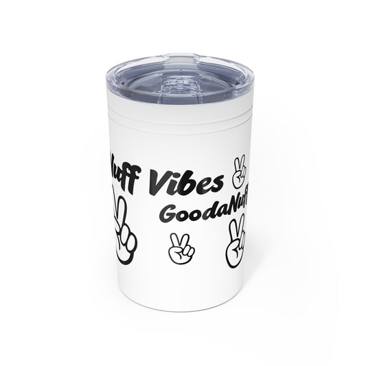 GoodaNuff Vibes Small Tumbler