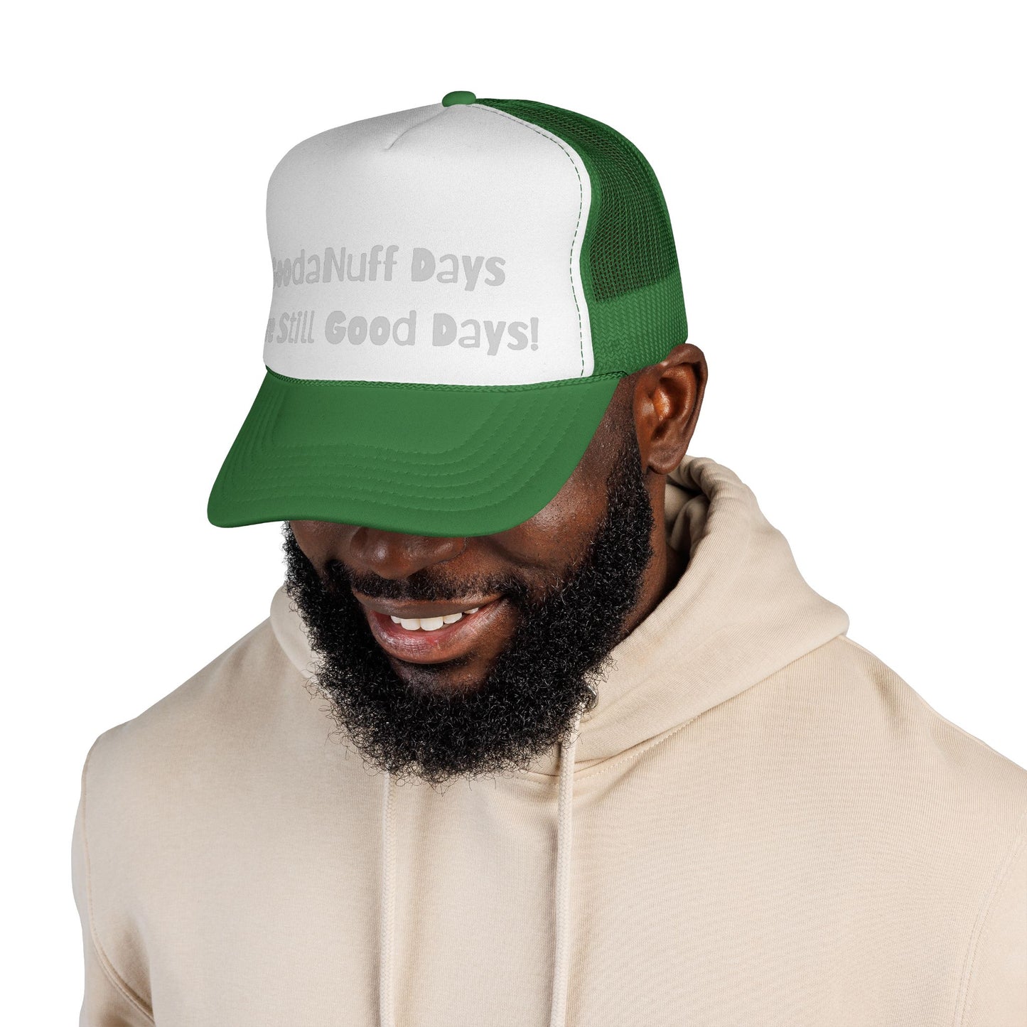 GoodaNuff Days are still Good Days! Trucker Hat