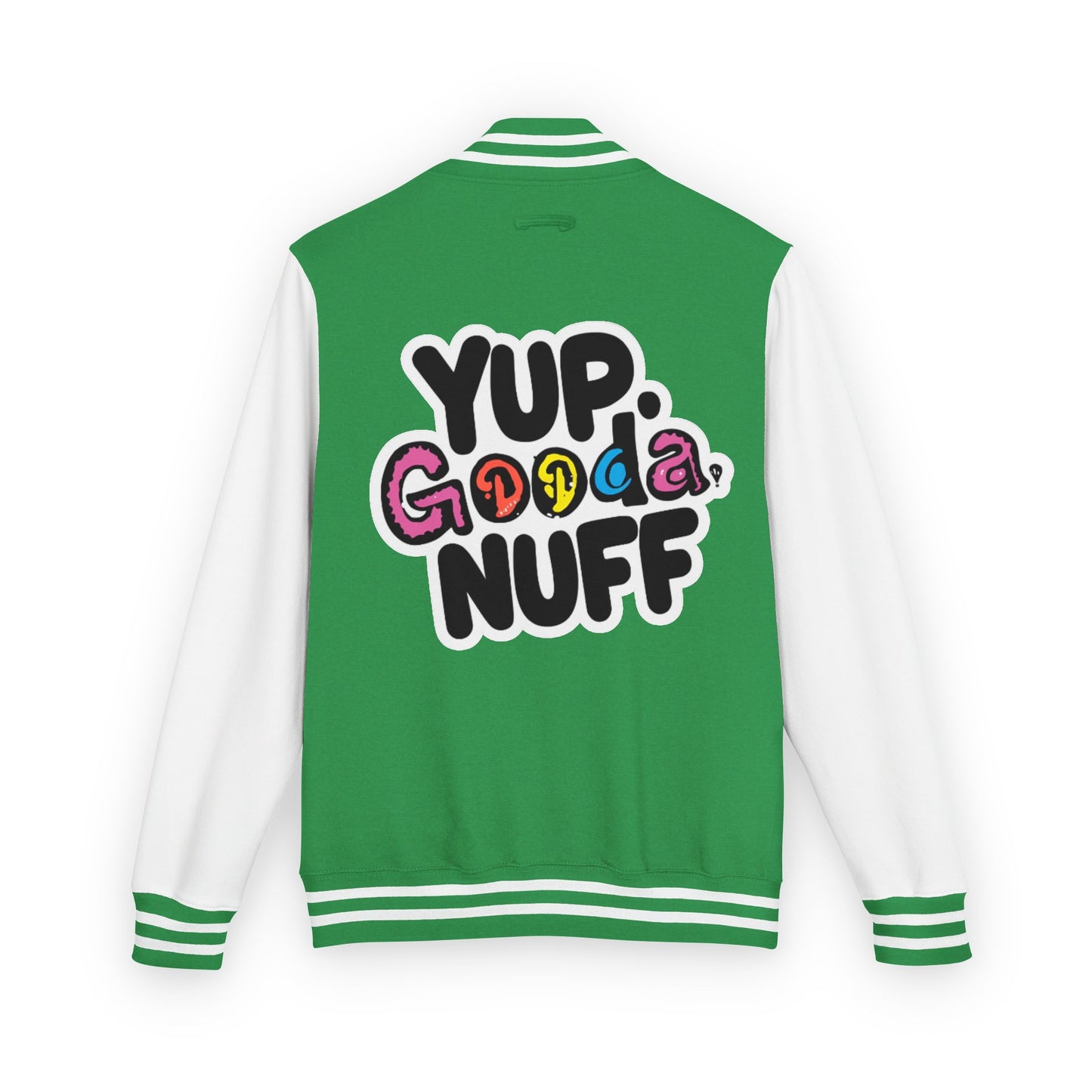 Yup. GoodaNuff Unisex Letterman Jacket