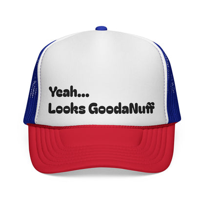 Yeah...Looks GoodaNuff Trucker Hat
