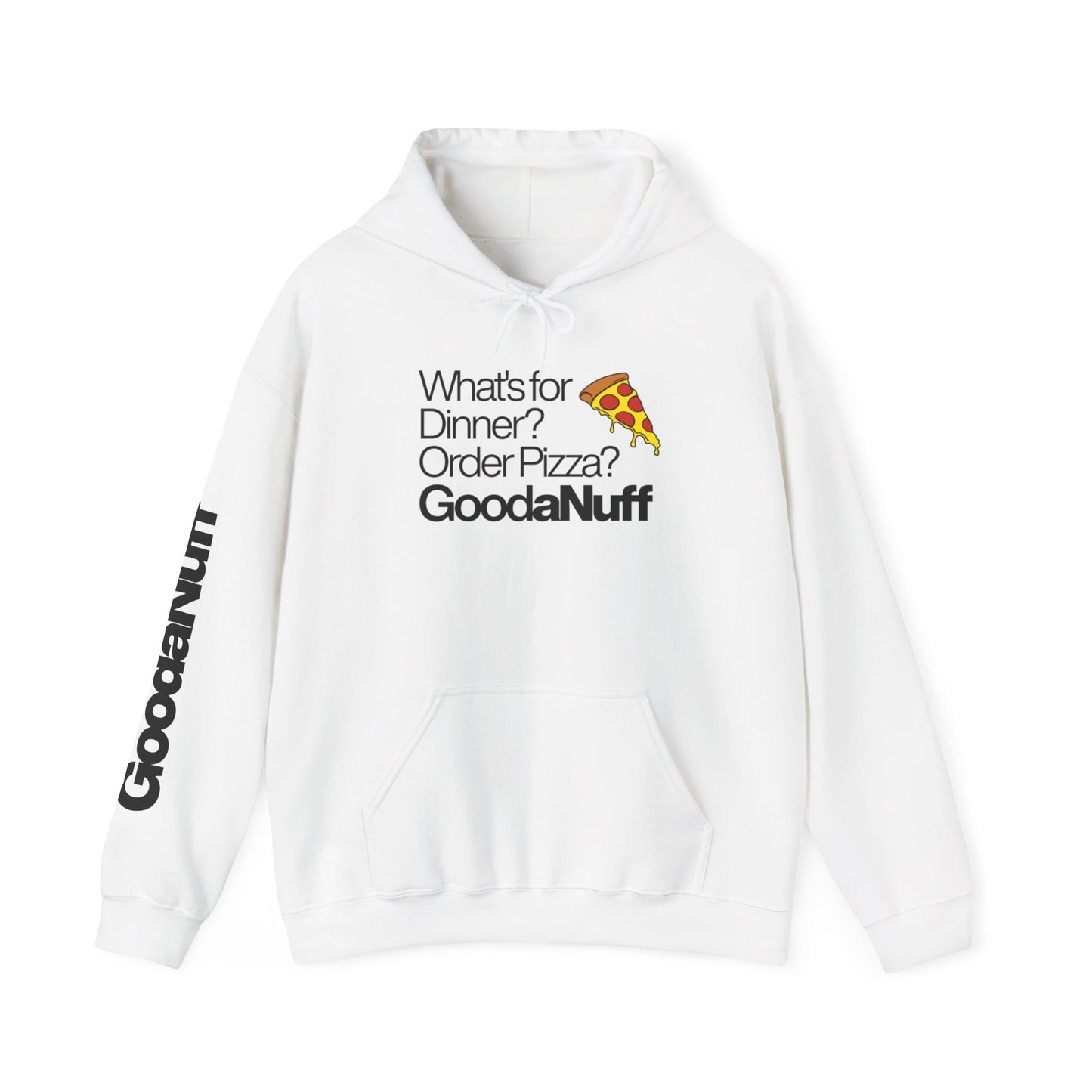 What's for Dinner? Order Pizza? GoodaNuff Unisex Hoodie