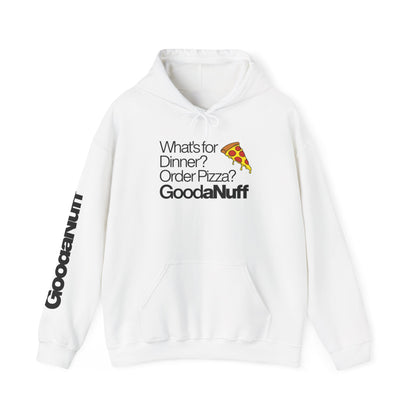 What's for Dinner? Order Pizza? GoodaNuff Unisex Hoodie