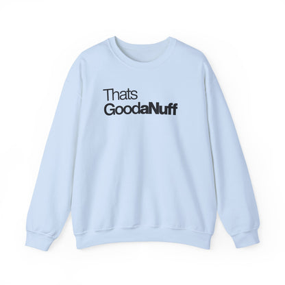 That's GoodaNuff Classic Unisex Crewneck