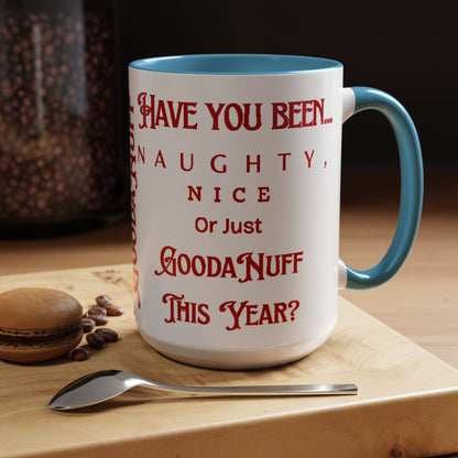 Have you been Naughty, Nice or Just GoodaNuff this Year? Coffee Mug