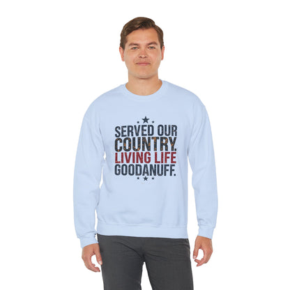Served Our Country. Living Life GoodaNuff. Unisex Crewneck