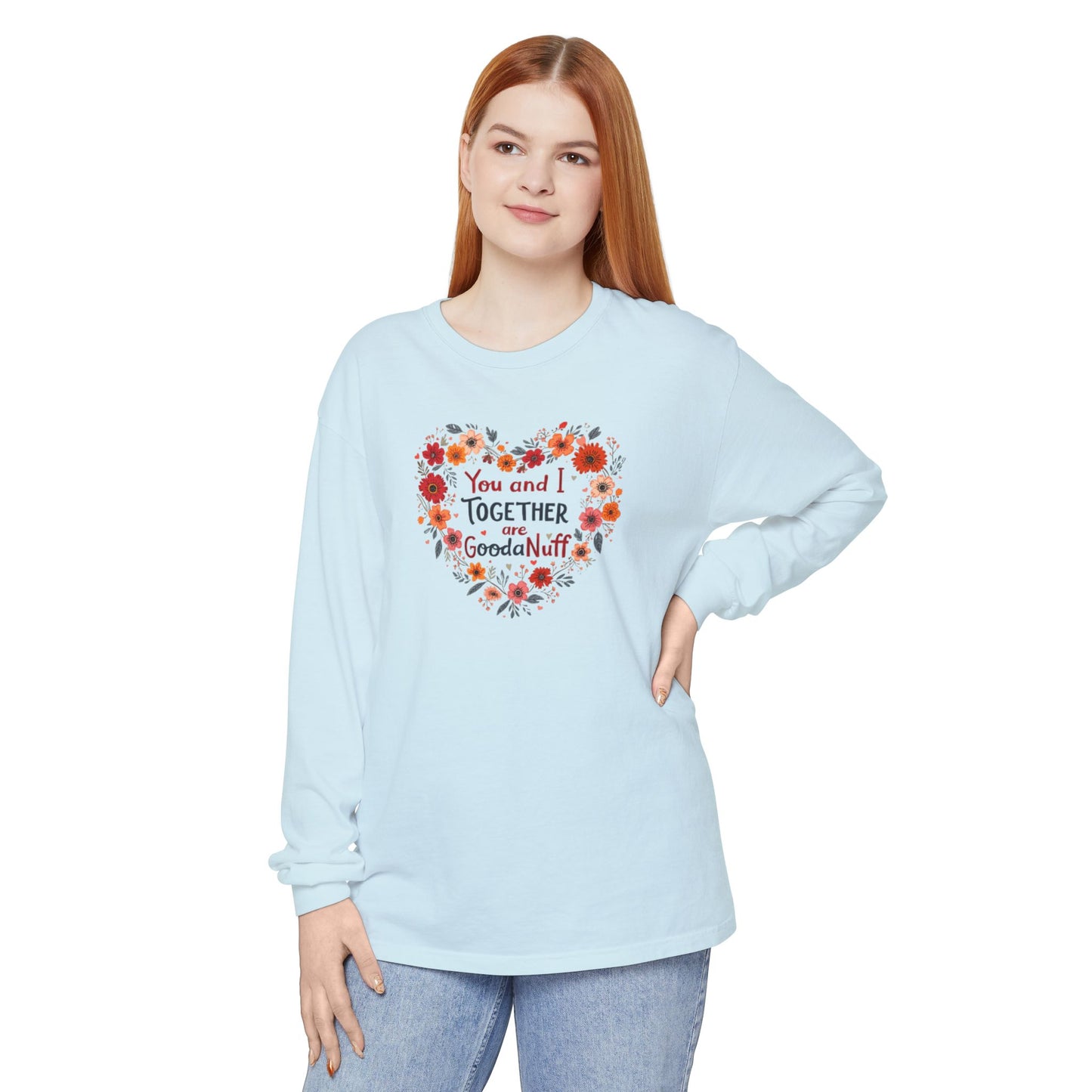 You and I Together are GoodaNuff Unisex Long Sleeve Tee