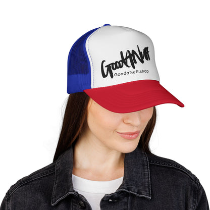 Slap it on & Call it...GoodaNuff Trucker Hat