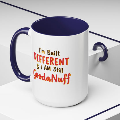 I'm Built Different & I AM still GoodaNuff Coffee Mug