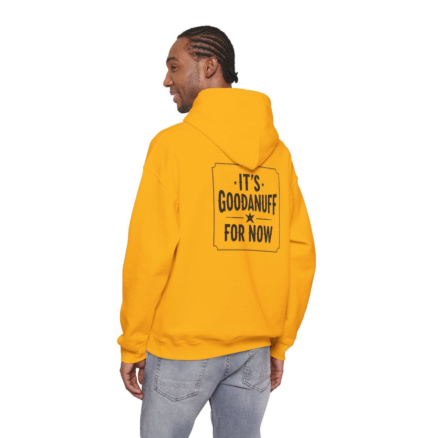 It's GoodaNuff for Now Unisex Hoodie