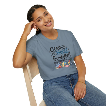 Cleaned my House as GoodaNuff as its going to get. Unisex Softstyle T-Shirt