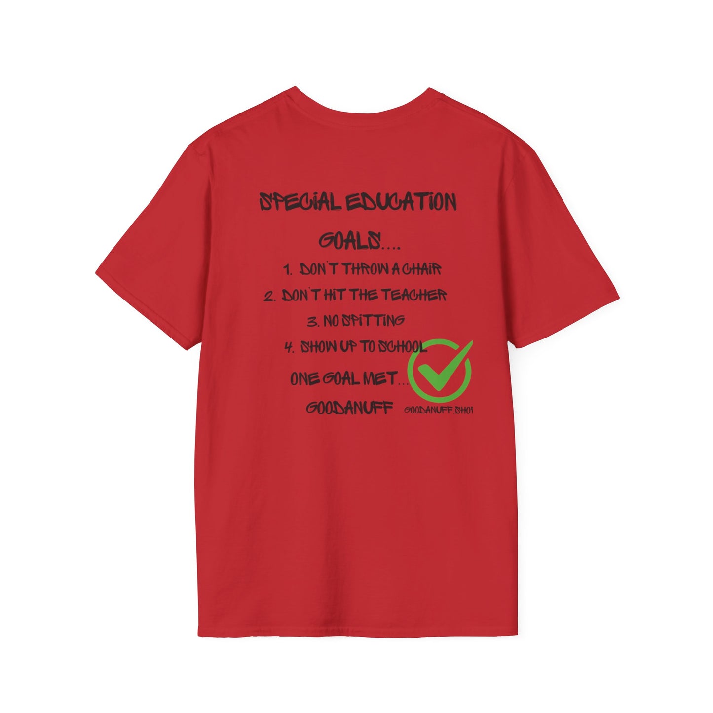 Special Education Goals...GoodaNuff Unisex Softstyle T-Shirt