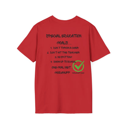 Special Education Goals...GoodaNuff Unisex Softstyle T-Shirt