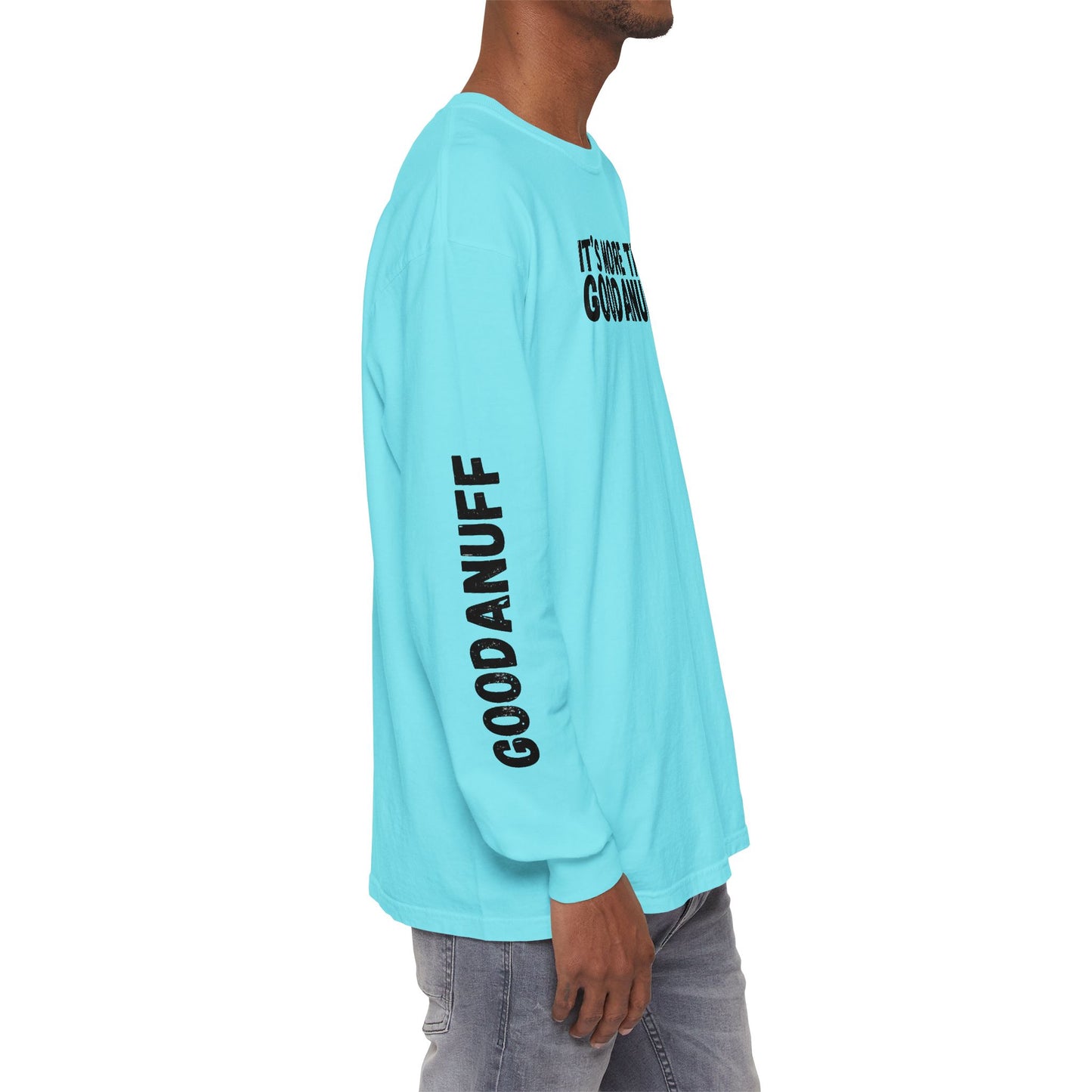 It's more than GoodaNuff Unisex Long Sleeve Tee