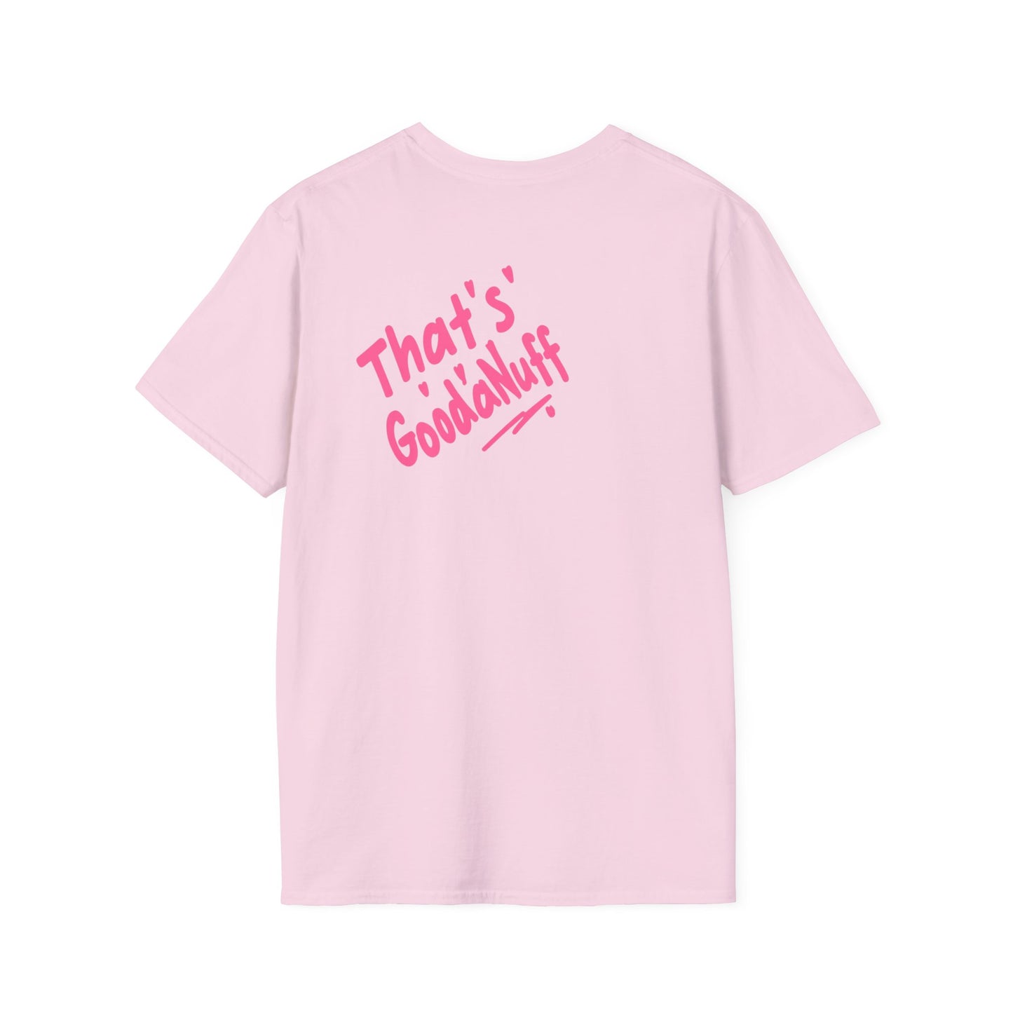 That's GoodaNuff Unisex Softstyle T-Shirt