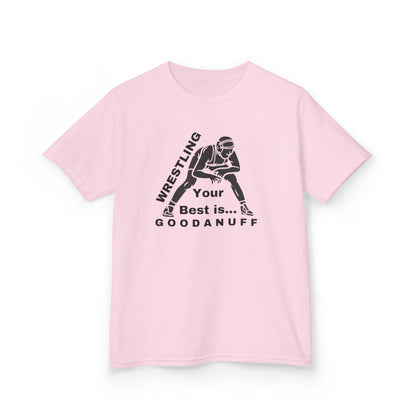 Wrestling Your Best is...GoodaNuff Unisex Youth T-Shirt