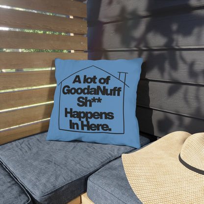 A Lot of GoodaNuff Sh** Outdoor Pillow