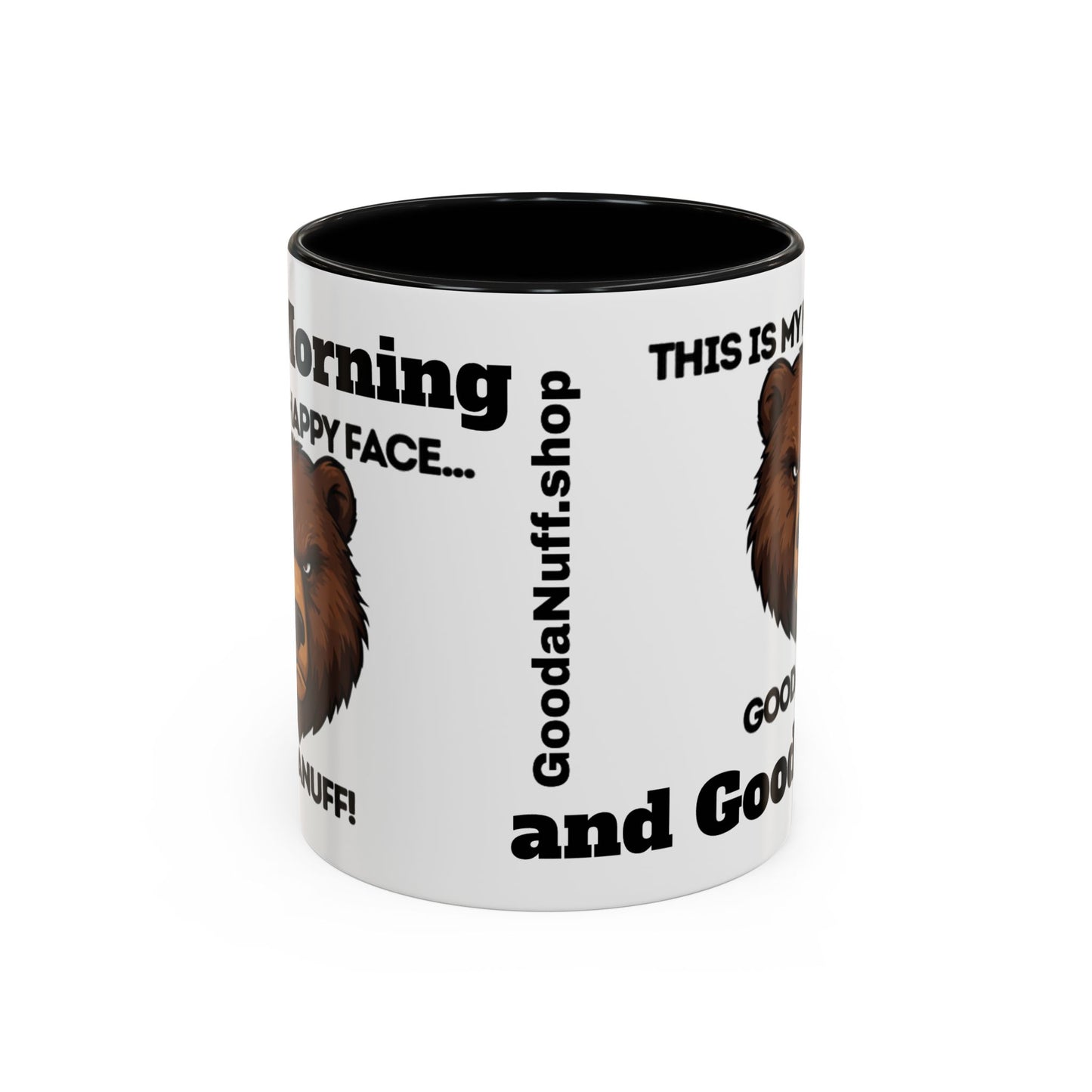 This is my Happy Face...GoodaNuff. Good Morning and Good Night Coffee Mug