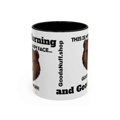 This is my Happy Face...GoodaNuff. Good Morning and Good Night Coffee Mug