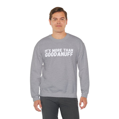 It's more than GoodaNuff Unisex Crewneck