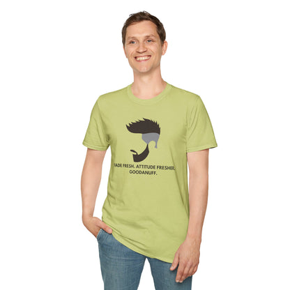 Fade Fresh. Attitude Fresher. GoodaNuff Unisex Softstyle T-Shirt