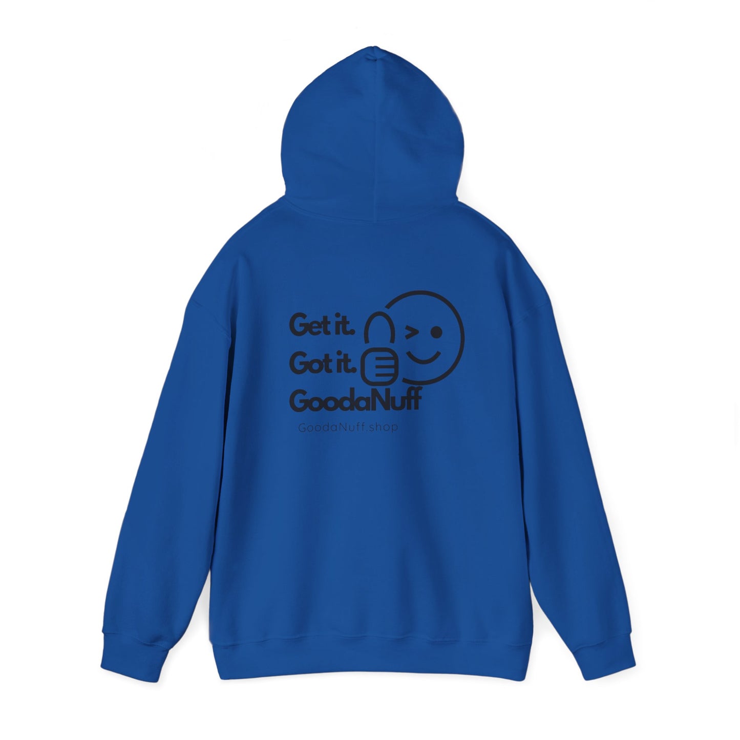 Get it. Got it. GoodaNuff Unisex Hoodie