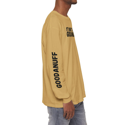 It's more than GoodaNuff Unisex Long Sleeve Tee