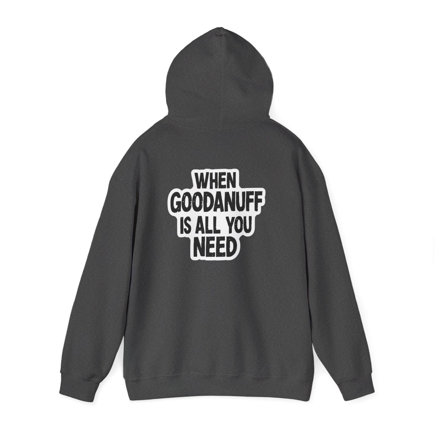 When GoodaNuff is all you Need Unisex Hoodie