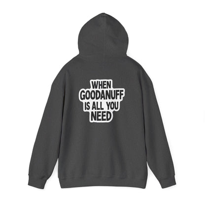 When GoodaNuff is all you Need Unisex Hoodie