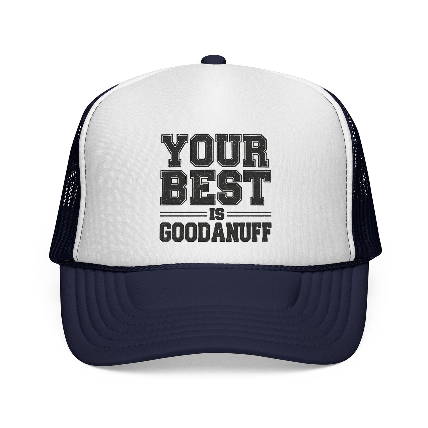 Your Best is GoodaNuff Trucker Hat