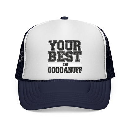 Your Best is GoodaNuff Trucker Hat