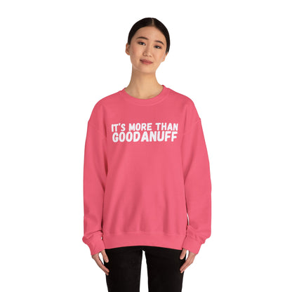 It's more than GoodaNuff Unisex Crewneck