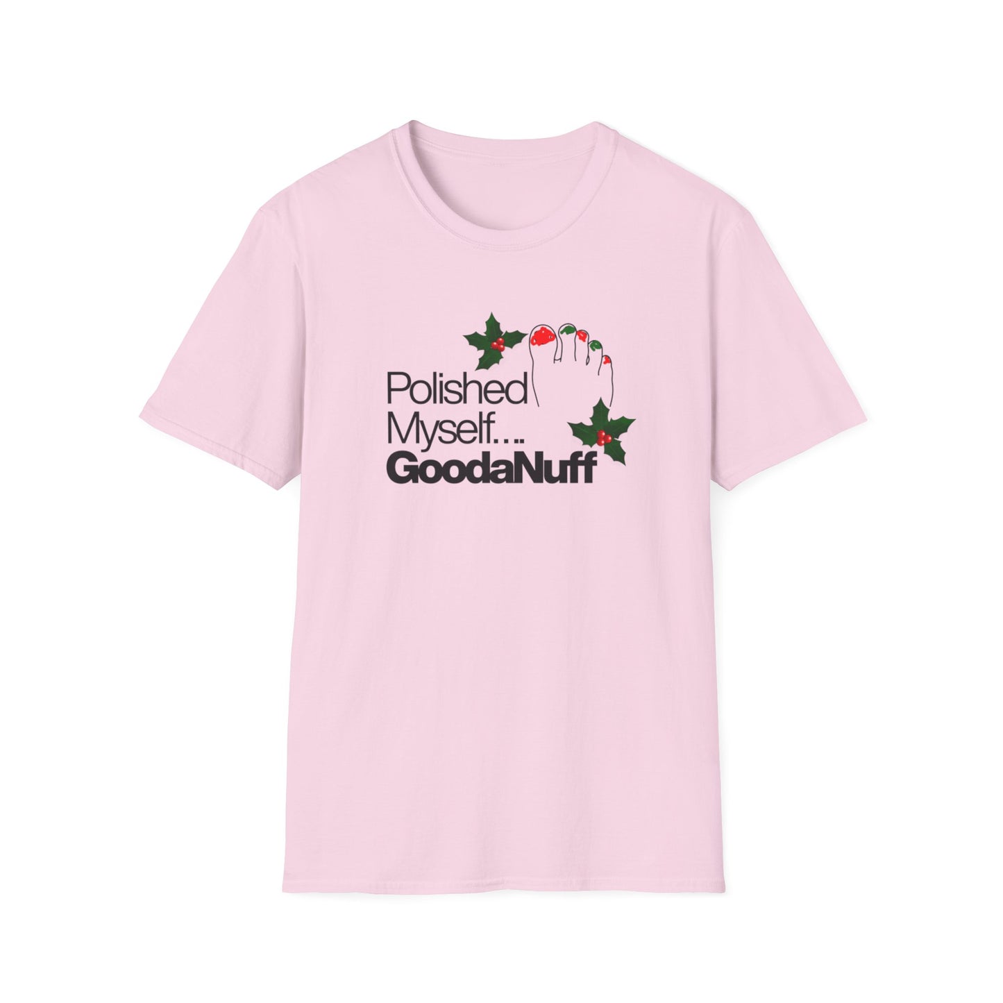 Polished Myself...GoodaNuff Unisex Softstyle T-Shirt