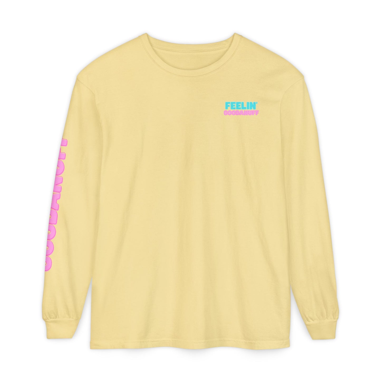 Feelin GoodaNuff Unisex Long Sleeve Tee